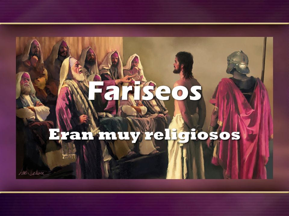 Fariseos Eran muy religiosos