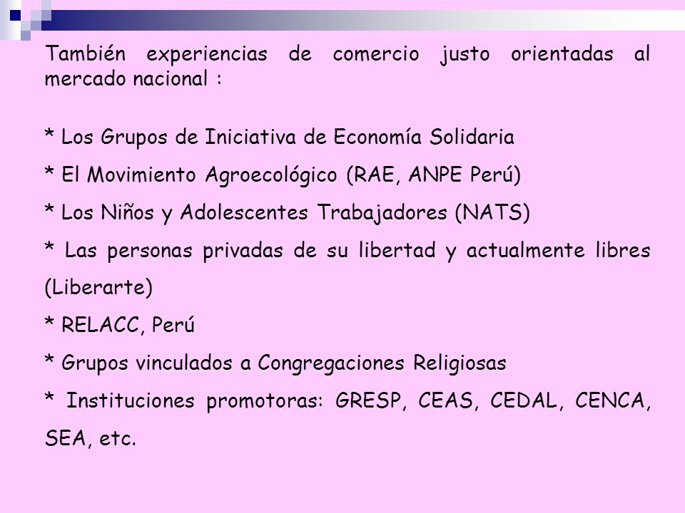 También experiencias de comercio justo orientadas al mercado nacional :