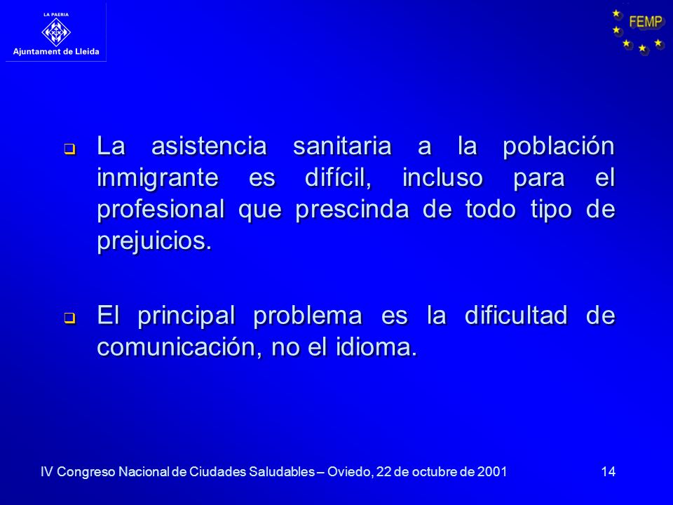 El principal problema es la dificultad de comunicación, no el idioma.