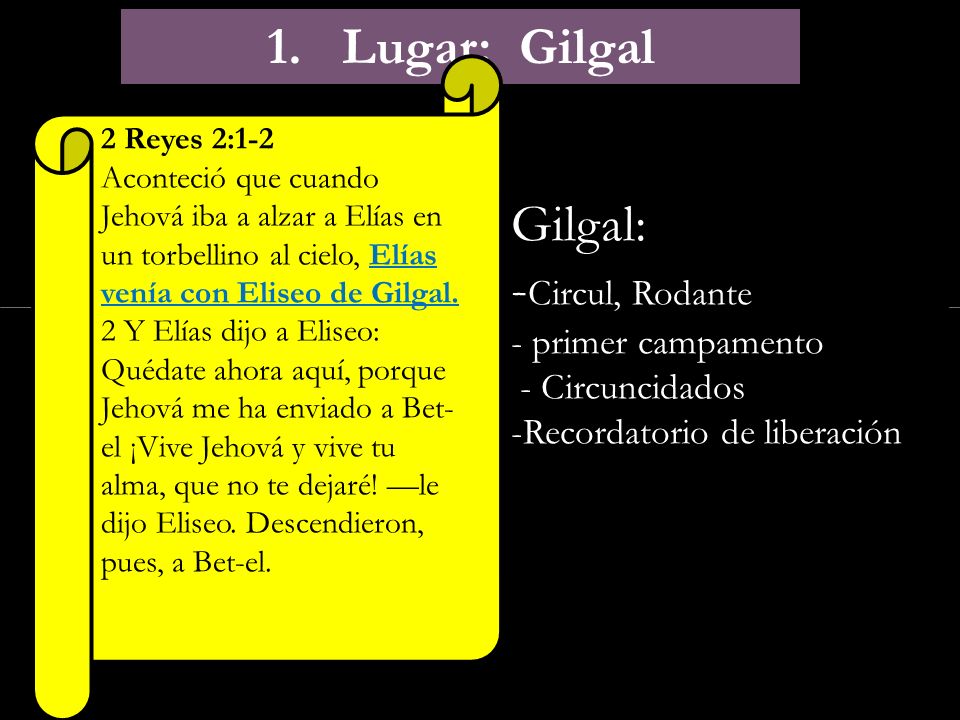 1. Lugar: Gilgal Gilgal: -Circul, Rodante - primer campamento