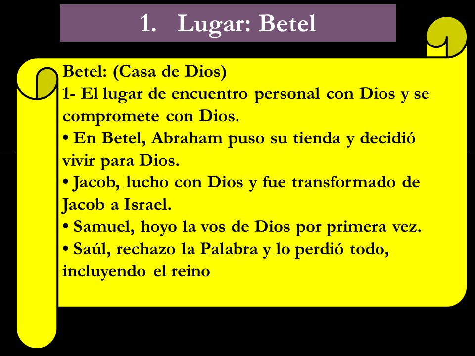 1. Lugar: Betel Betel: (Casa de Dios)