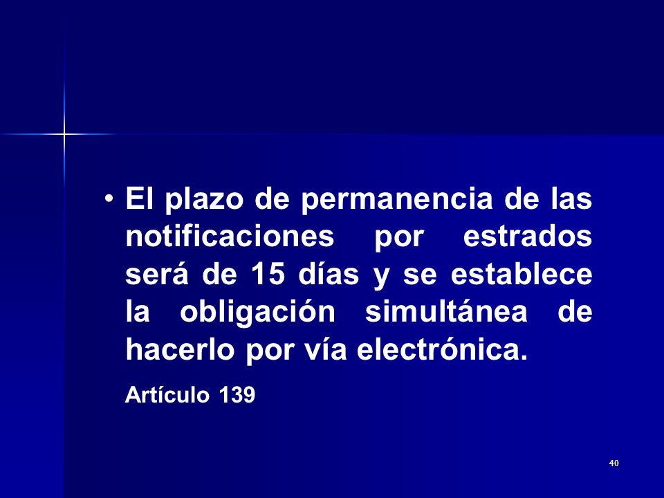 El plazo de permanencia de las notificaciones por estrados será de 15 días y se establece la obligación simultánea de hacerlo por vía electrónica.