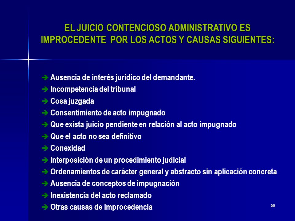 EL JUICIO CONTENCIOSO ADMINISTRATIVO ES IMPROCEDENTE POR LOS ACTOS Y CAUSAS SIGUIENTES: