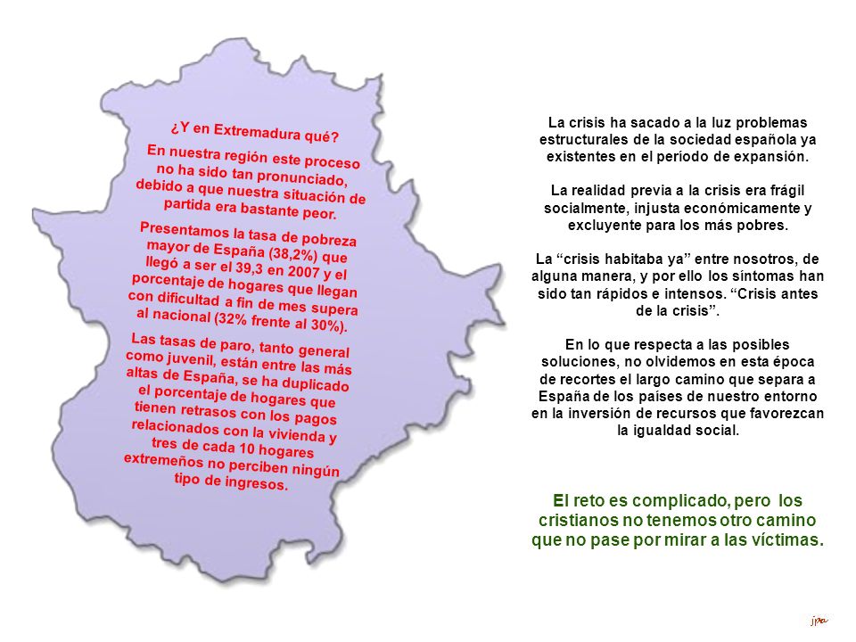 ¿Y en Extremadura qué En nuestra región este proceso no ha sido tan pronunciado, debido a que nuestra situación de partida era bastante peor.