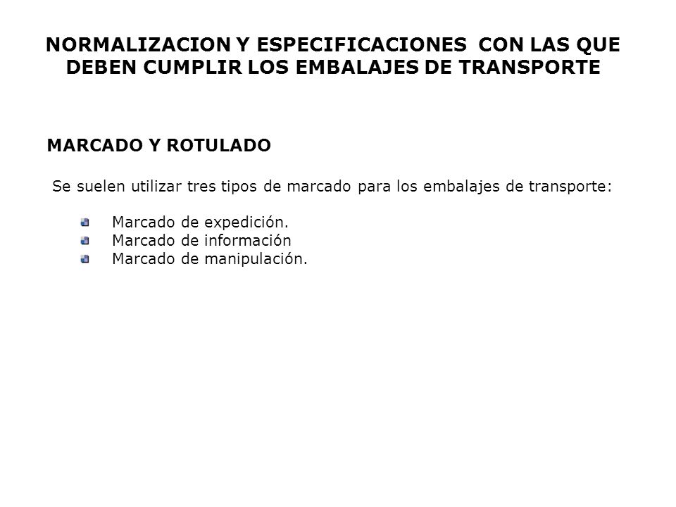 NORMALIZACION Y ESPECIFICACIONES CON LAS QUE DEBEN CUMPLIR LOS EMBALAJES DE TRANSPORTE
