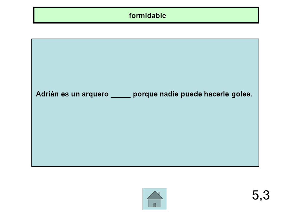 Adrián es un arquero _____ porque nadie puede hacerle goles.