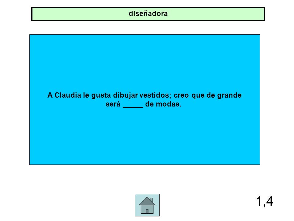 A Claudia le gusta dibujar vestidos; creo que de grande