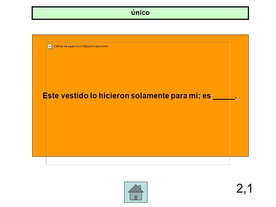 Este vestido lo hicieron solamente para mí; es _____.
