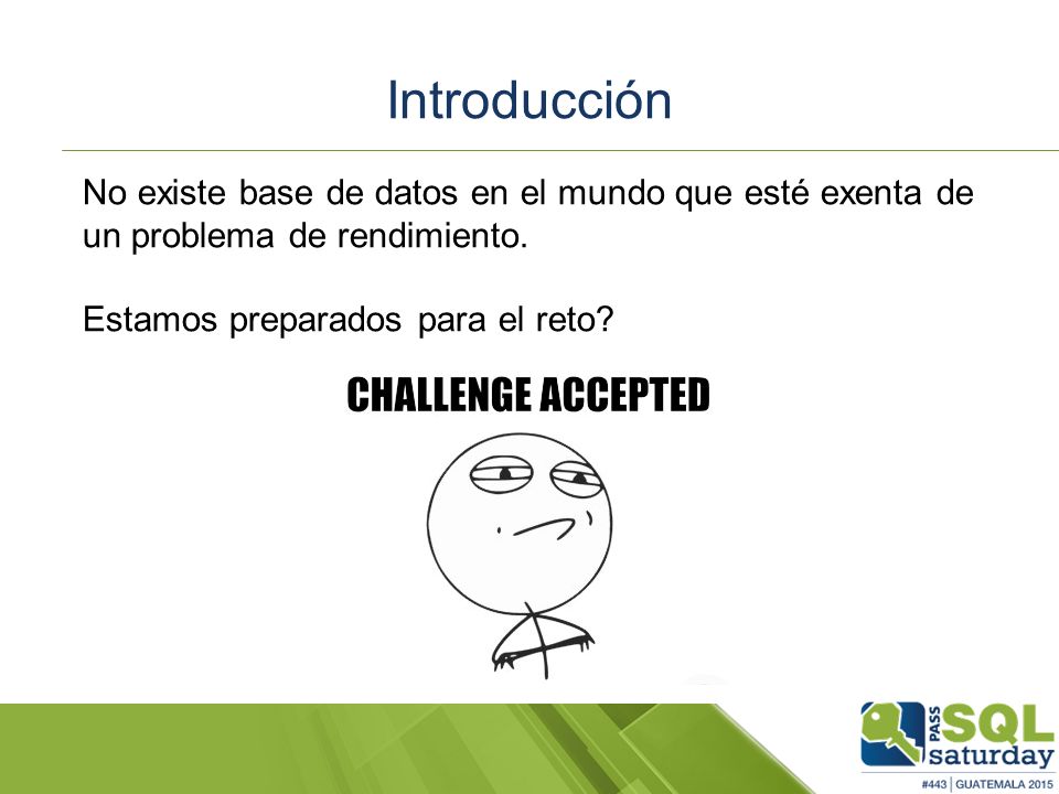 Introducción No existe base de datos en el mundo que esté exenta de un problema de rendimiento.