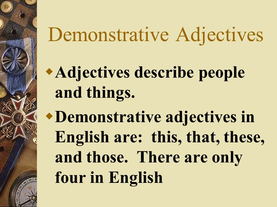 Demonstrative Adjectives
