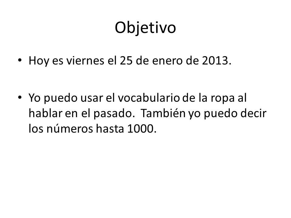 Objetivo Hoy es viernes el 25 de enero de 2013.