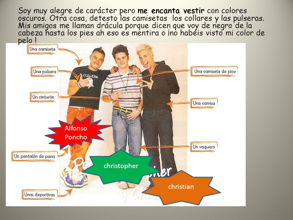 Soy muy alegre de carácter pero me encanta vestir con colores oscuros
