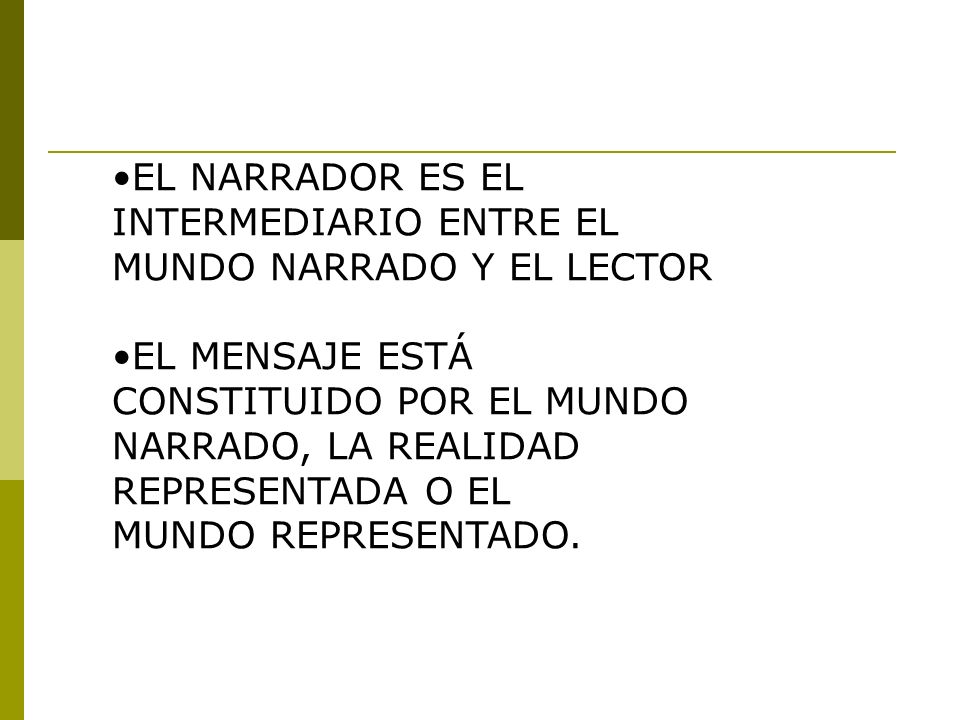 EL NARRADOR ES EL INTERMEDIARIO ENTRE EL MUNDO NARRADO Y EL LECTOR