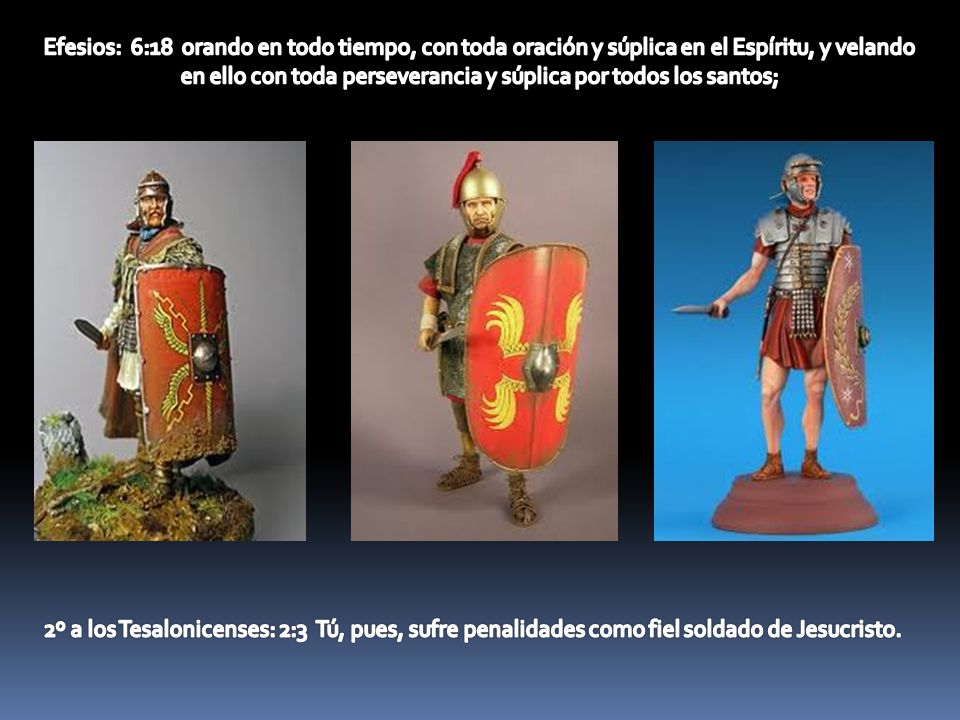 Efesios: 6:18 orando en todo tiempo, con toda oración y súplica en el Espíritu, y velando en ello con toda perseverancia y súplica por todos los santos;