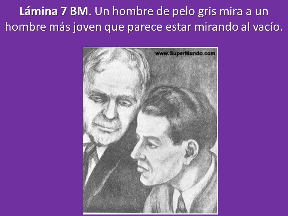 Lámina 7 BM. Un hombre de pelo gris mira a un hombre más joven que parece estar mirando al vacío.