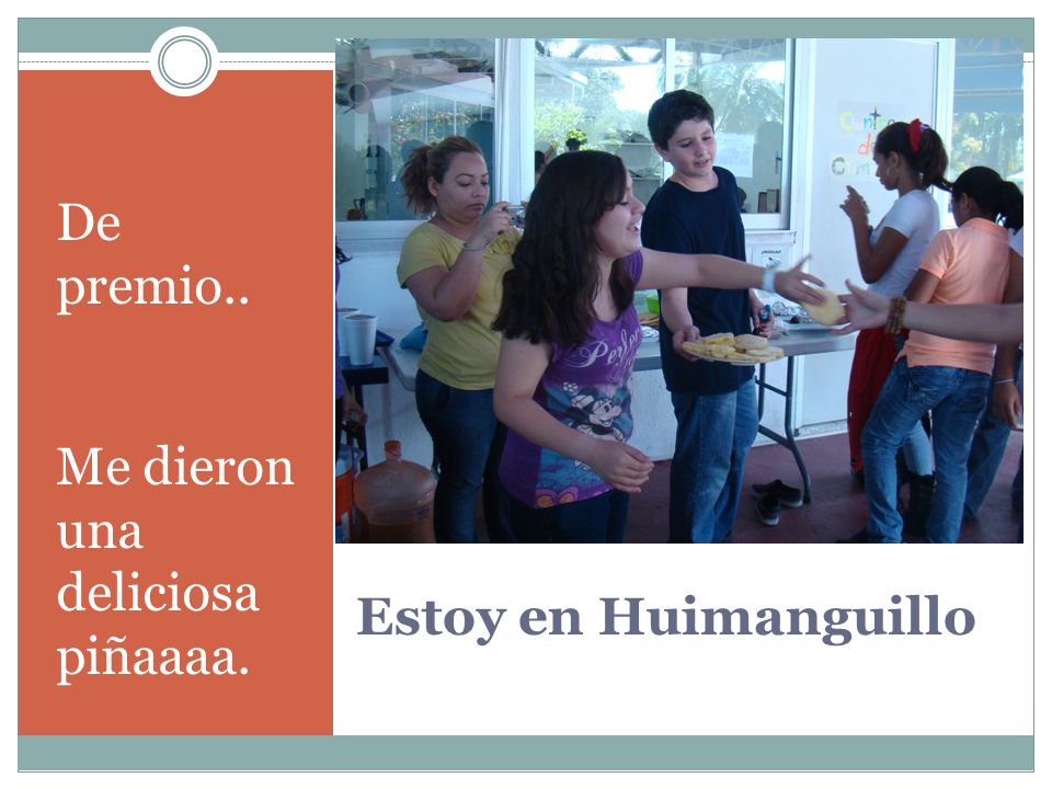 De premio.. Me dieron una deliciosa piñaaaa. Estoy en Huimanguillo