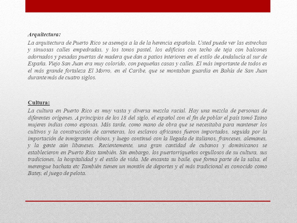 Arquitectura: La arquitectura de Puerto Rico se asemeja a la de la herencia española.