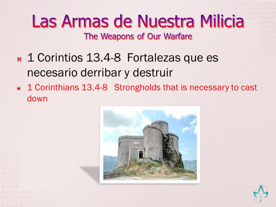 Las Armas de Nuestra Milicia The Weapons of Our Warfare