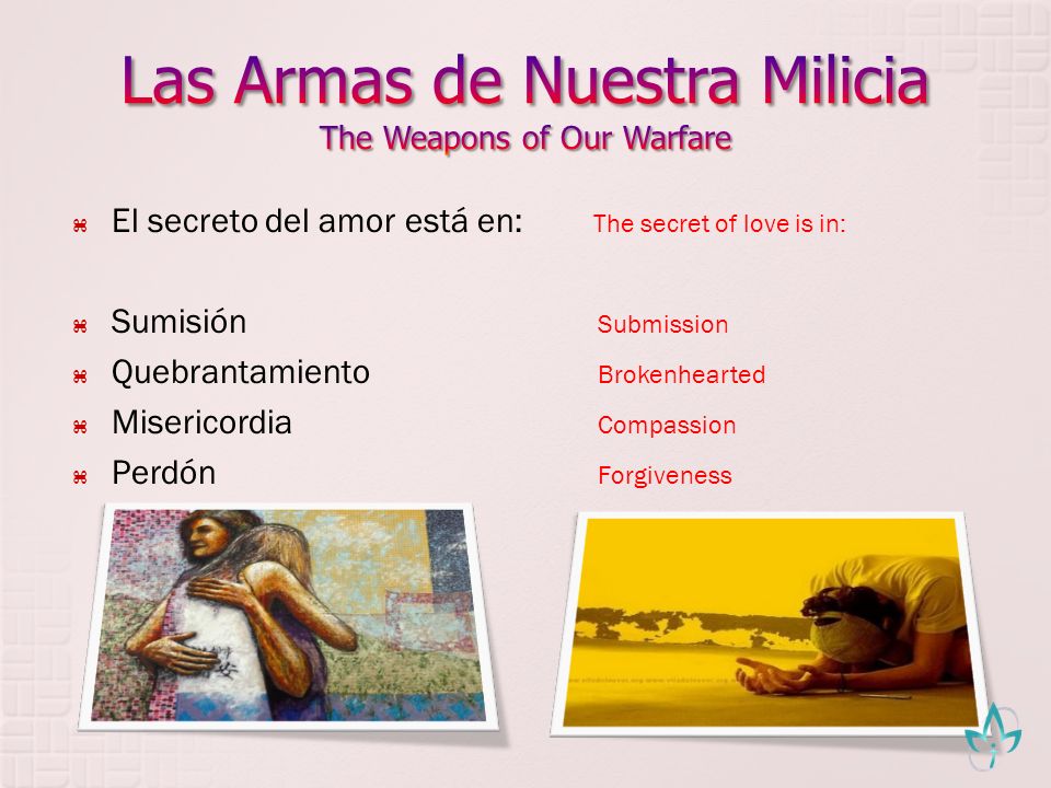 Las Armas de Nuestra Milicia The Weapons of Our Warfare