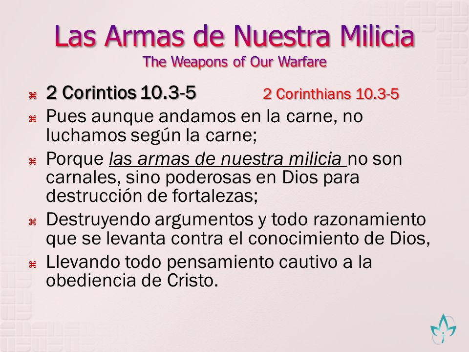Las Armas de Nuestra Milicia The Weapons of Our Warfare