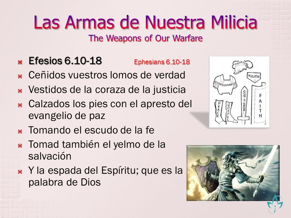 Las Armas de Nuestra Milicia The Weapons of Our Warfare
