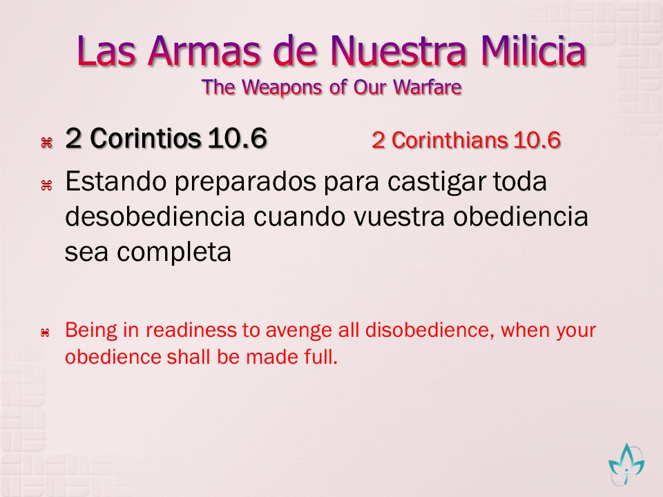 Las Armas de Nuestra Milicia The Weapons of Our Warfare