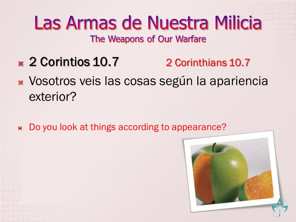Las Armas de Nuestra Milicia The Weapons of Our Warfare
