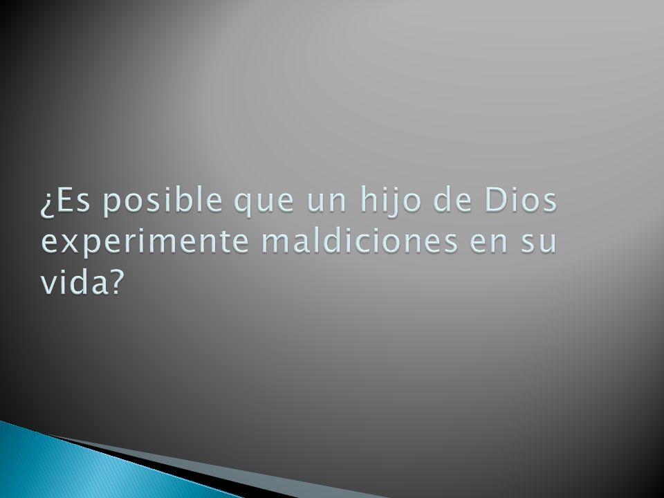 ¿Es posible que un hijo de Dios experimente maldiciones en su vida