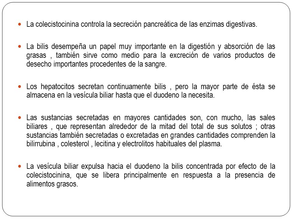 La colecistocinina controla la secreción pancreática de las enzimas digestivas.