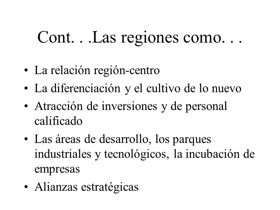 Cont. . .Las regiones como. . . La relación región-centro