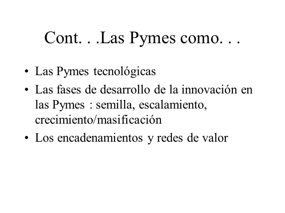 Cont. . .Las Pymes como. . . Las Pymes tecnológicas