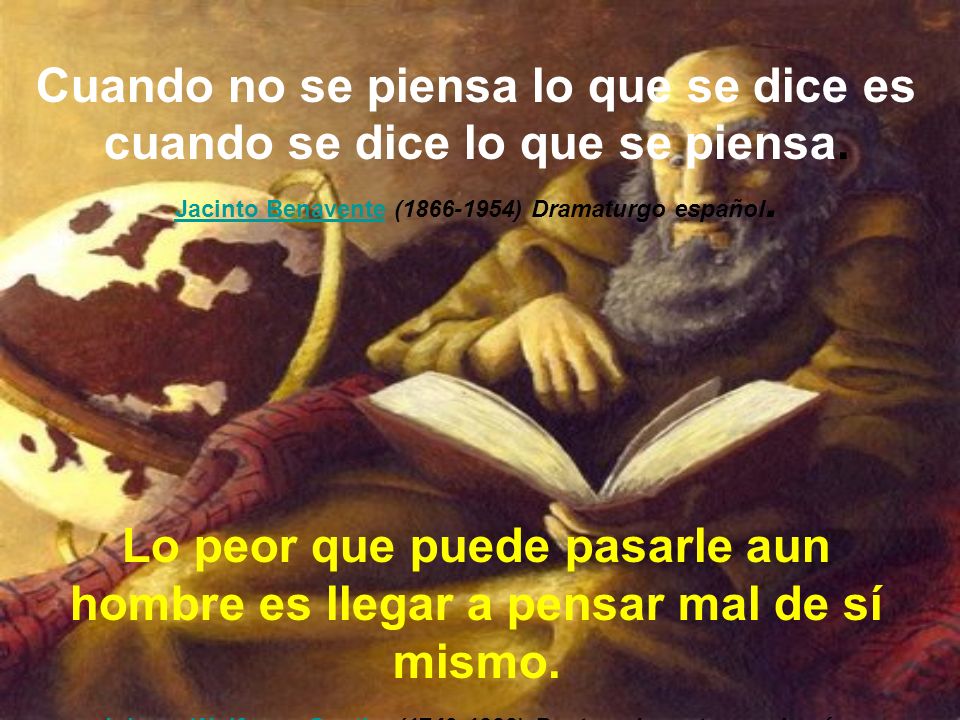 Cuando no se piensa lo que se dice es cuando se dice lo que se piensa.