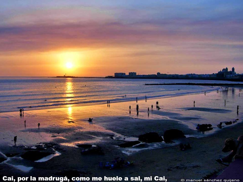 Cai, por la madrugá, como me huele a sal, mi Cai,