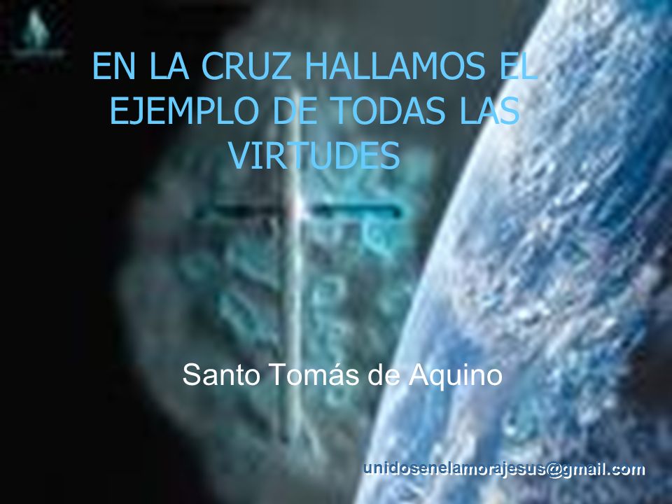 EN LA CRUZ HALLAMOS EL EJEMPLO DE TODAS LAS VIRTUDES