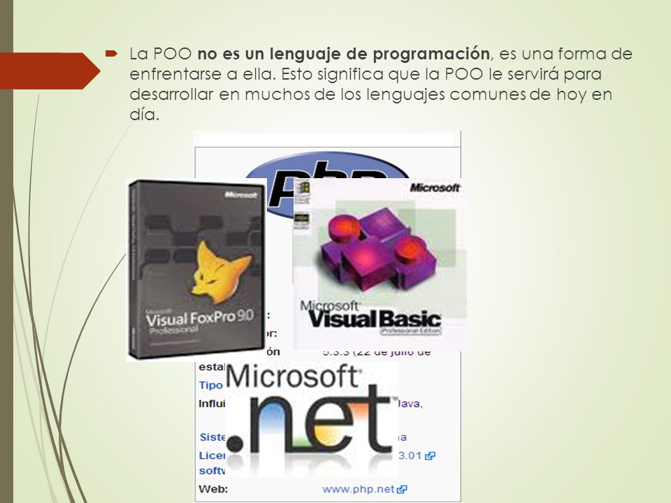 La POO no es un lenguaje de programación, es una forma de enfrentarse a ella.