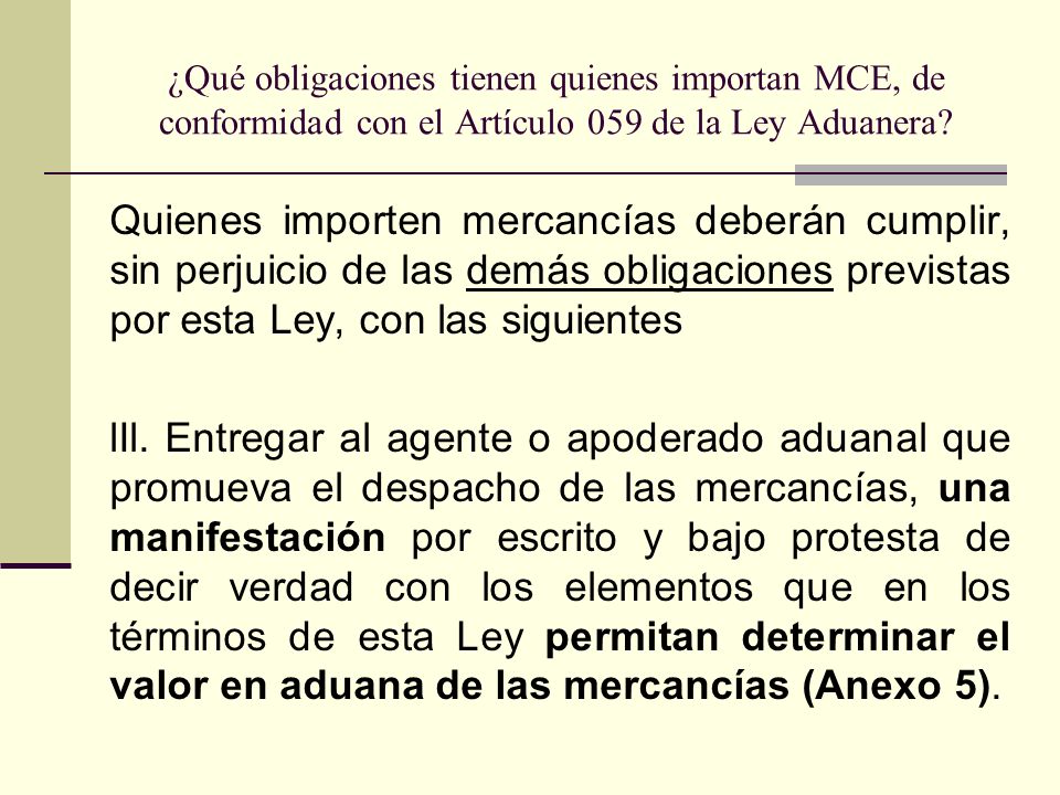 ¿Qué obligaciones tienen quienes importan MCE, de conformidad con el Artículo 059 de la Ley Aduanera