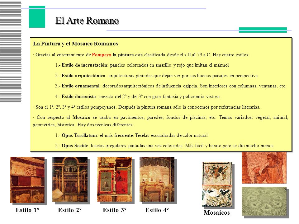 El Arte Romano Estilo 1º Estilo 2º Estilo 3º Estilo 4º Mosaicos
