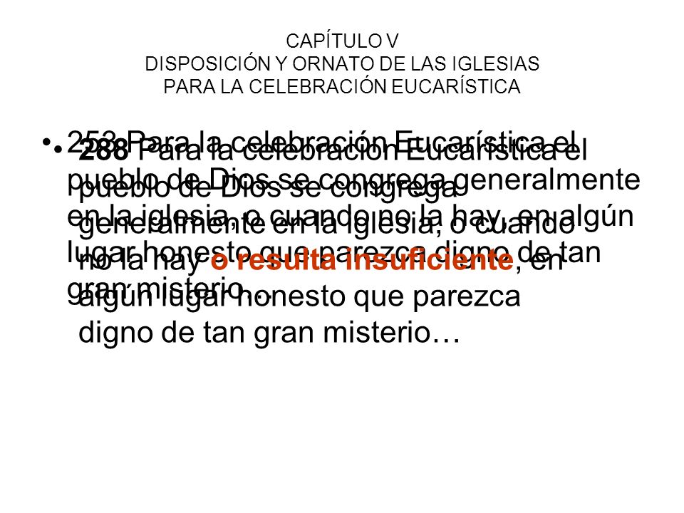 CAPÍTULO V DISPOSICIÓN Y ORNATO DE LAS IGLESIAS PARA LA CELEBRACIÓN EUCARÍSTICA
