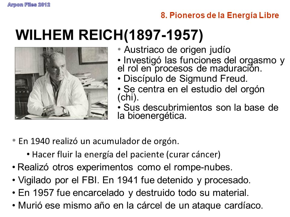 WILHEM REICH( ) En 1940 realizó un acumulador de orgón.