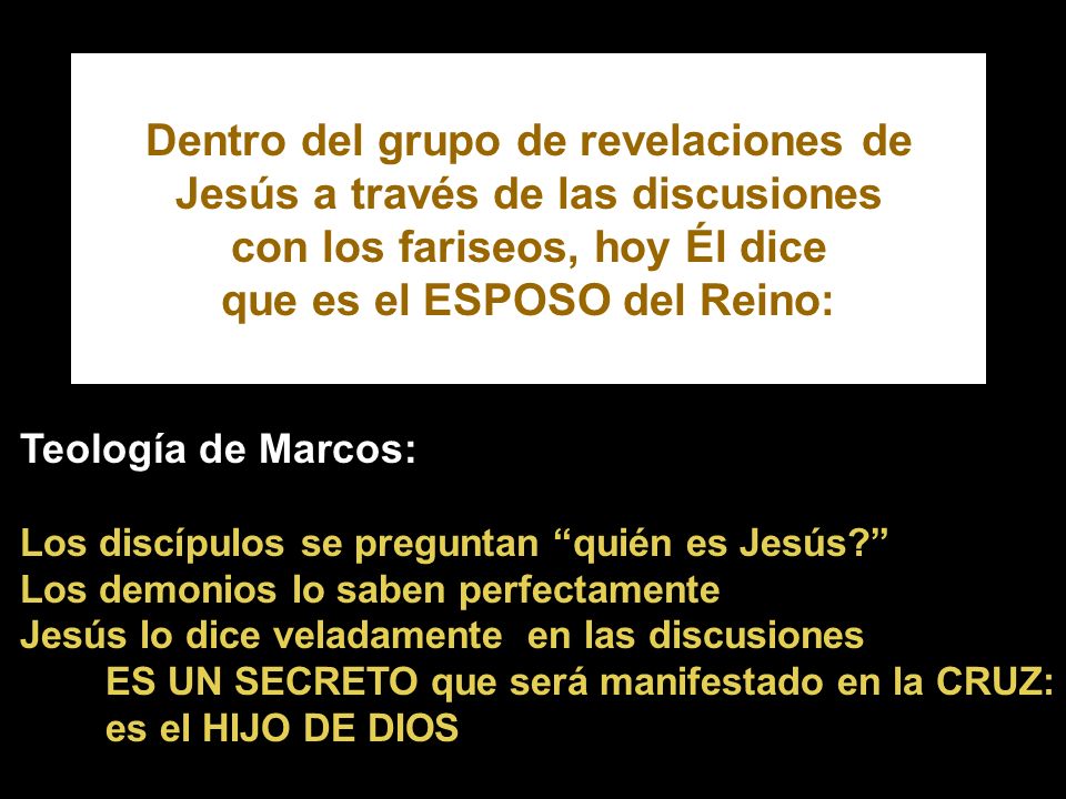 Dentro del grupo de revelaciones de Jesús a través de las discusiones con los fariseos, hoy Él dice que es el ESPOSO del Reino: