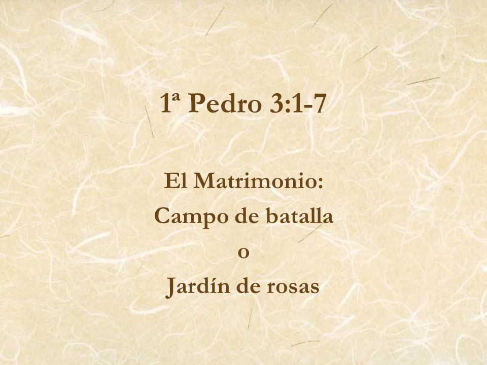 El Matrimonio: Campo de batalla o Jardín de rosas