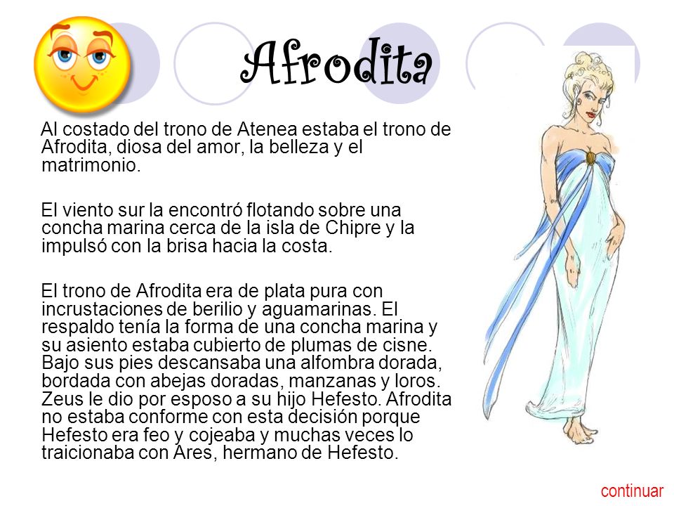 Afrodita Al costado del trono de Atenea estaba el trono de Afrodita, diosa del amor, la belleza y el matrimonio.