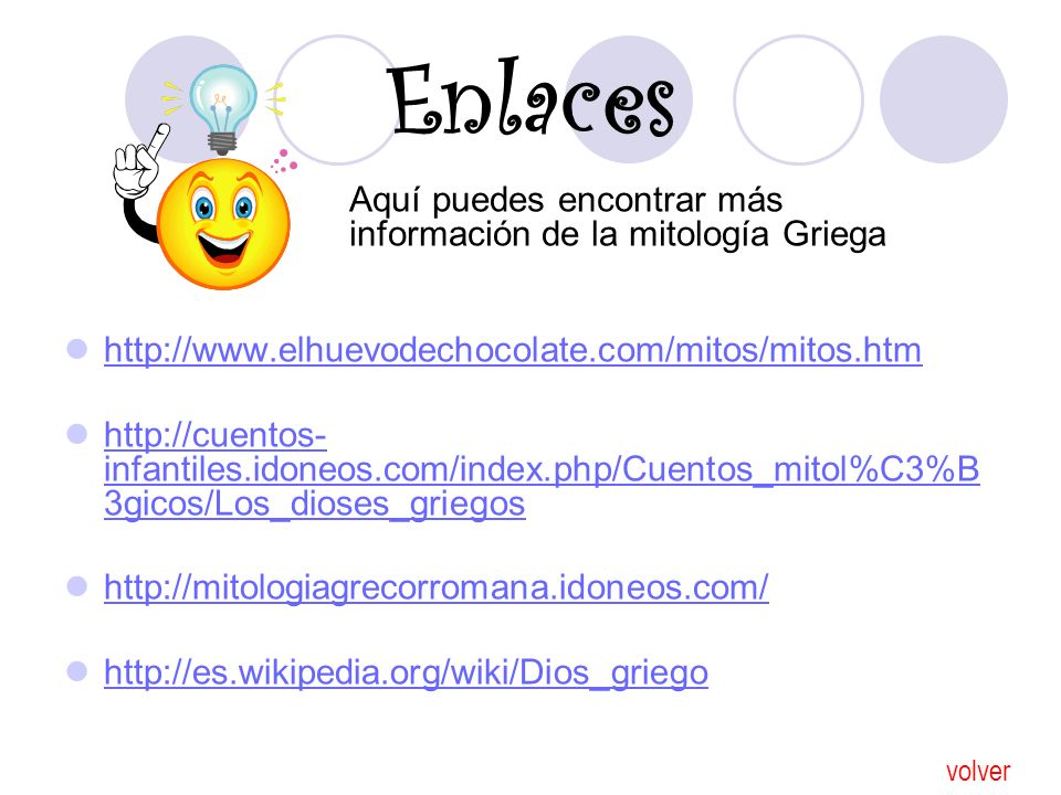 Enlaces Aquí puedes encontrar más información de la mitología Griega