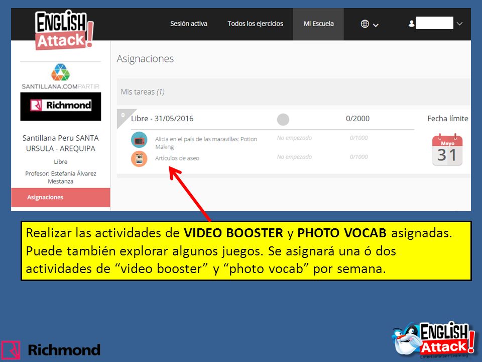Realizar las actividades de VIDEO BOOSTER y PHOTO VOCAB asignadas