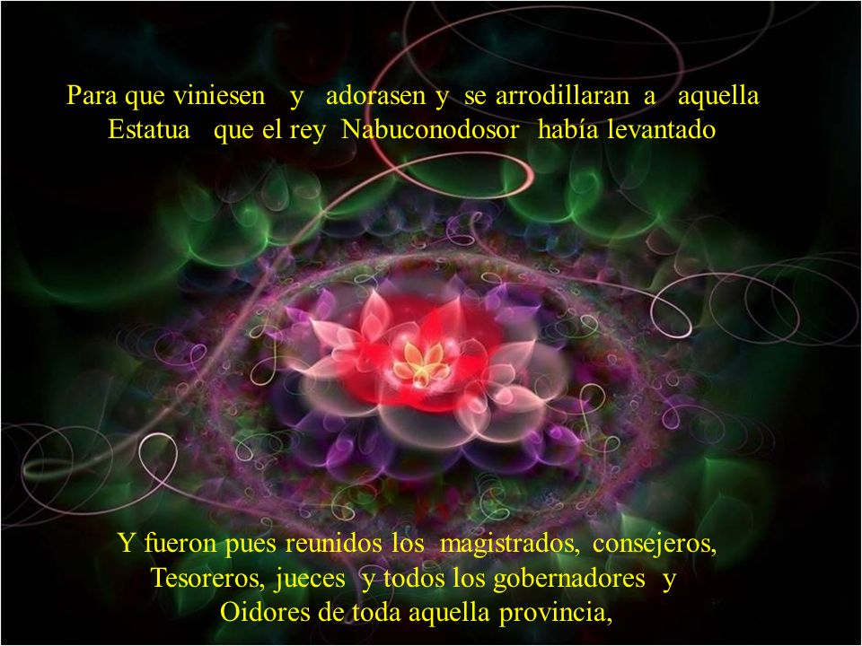 Para que viniesen y adorasen y se arrodillaran a aquella