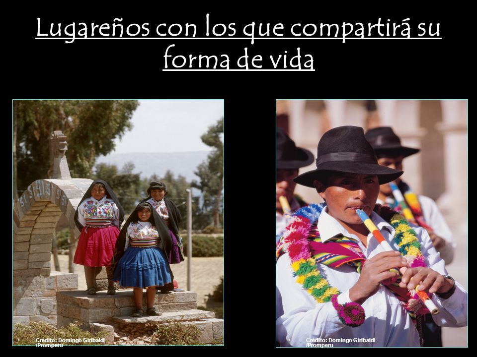 Lugareños con los que compartirá su forma de vida