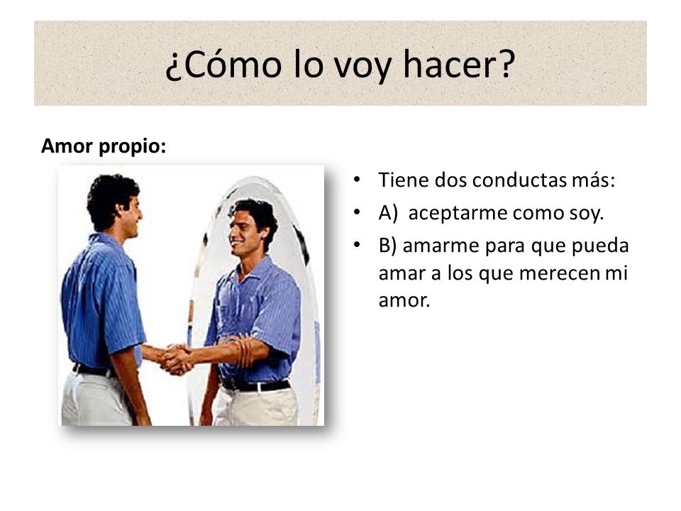 ¿Cómo lo voy hacer Amor propio: Tiene dos conductas más: