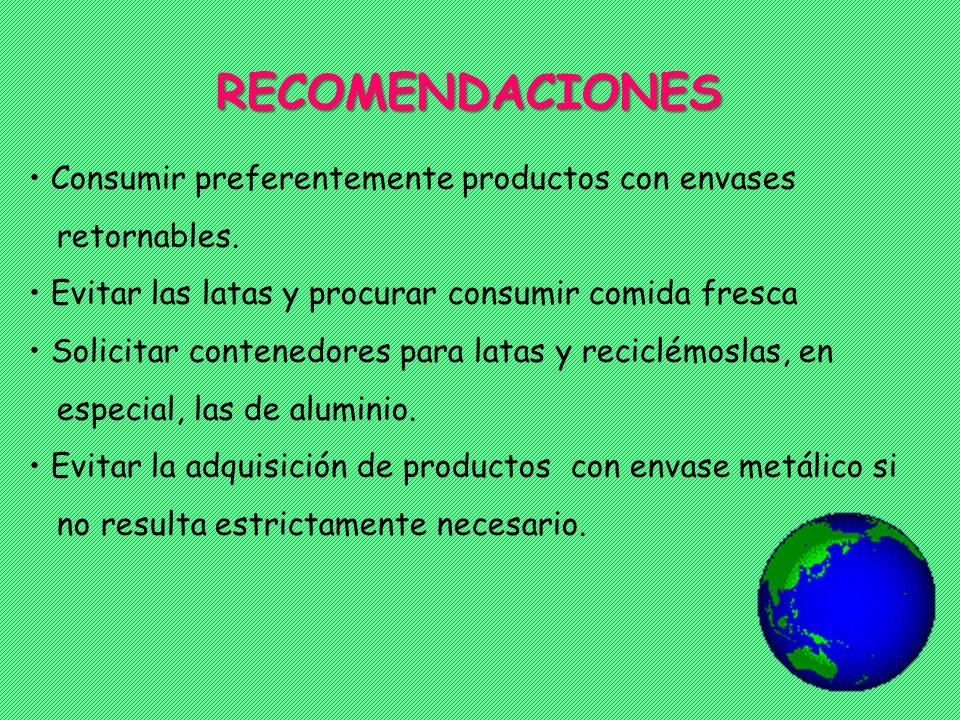 RECOMENDACIONES • Consumir preferentemente productos con envases