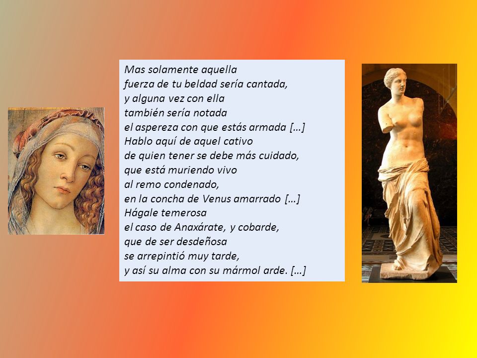 Mas solamente aquella fuerza de tu beldad sería cantada, y alguna vez con ella. también sería notada.