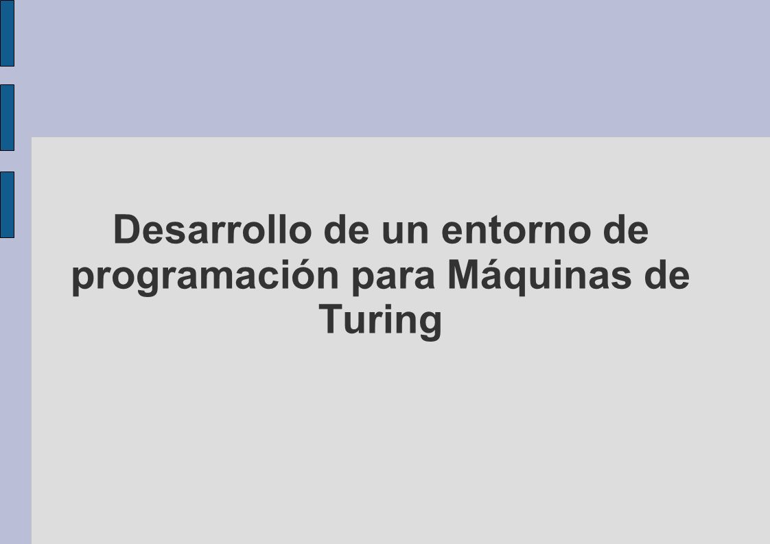 Desarrollo de un entorno de programación para Máquinas de Turing